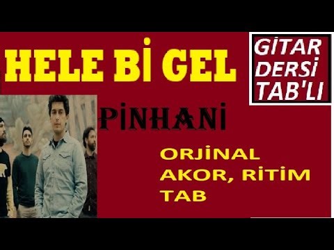 HELE Bİ GEL - PİNHANİ