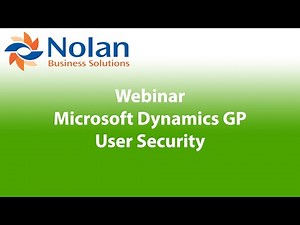 Webinar - Microsoft Dynamics GP User Security