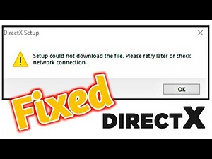 Fix DirectX Setup Could Not Download The File Please Retry Later Or Check Network Connection
