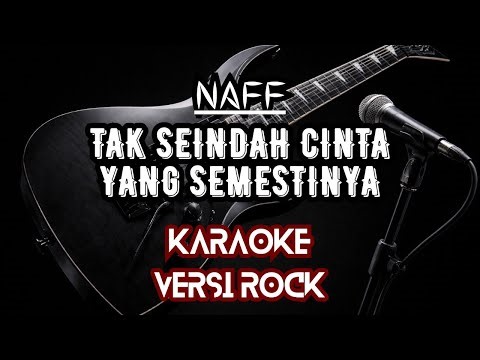 VERSI ROCK KARAOKE NAFF - TAK SEINDAH CINTA YANG SEMESTINYA | By RENKA #karaoke