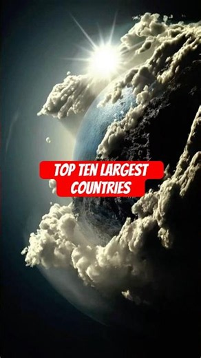 Top 10 Largest Countries in the World 🌍