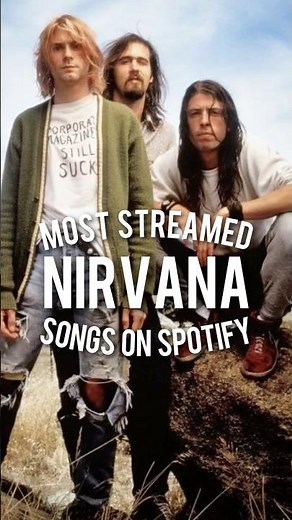 Most famous NIRVANA songs on Spotify | #nirvana #kurtcobain
