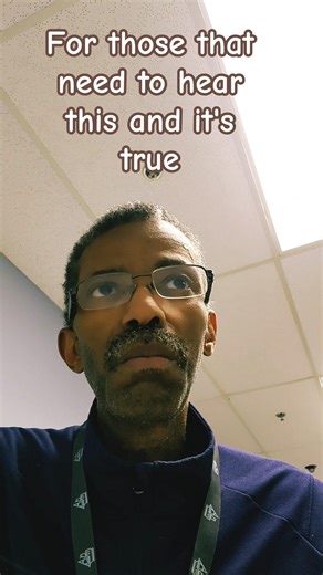 For Those That Need To Hear This and It's True 😃👍