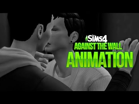 Sims 4 Animations Download - Against the wall (Kiss Animations)