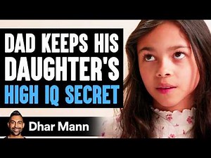 Dad Keeps His DAUGHTER’S HIGH IQ Secret, What Happens Next Is Shocking | Dhar Mann Studios
