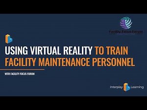 Using VR to Train Facility Maintenance Personnel with Doug Donovan and Facility Focus Forum