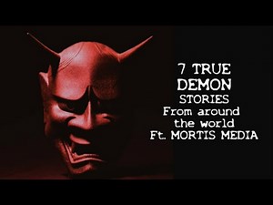 7 TRUE DEMON STORIES from around the world ft MORTIS MEDIA #scarystories #horrorstories