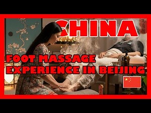 Foot Massage Experience in Beijing China