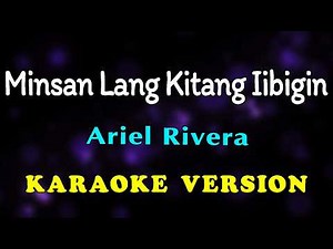 Minsan Lang Kita Iibigin - Ariel Rivera | Karaoke Version