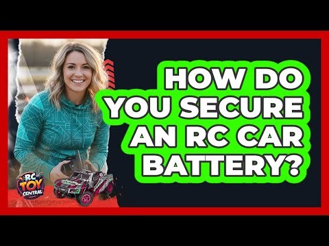 How Do You Secure An RC Car Battery?