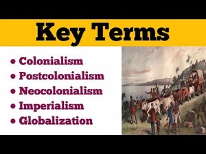 Colonialism, post colonialism,neocolonialism, imperialism,globalization
