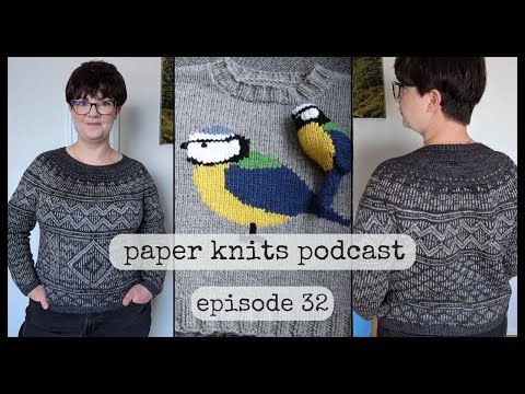 A sweater 5 years in the making! | Ep 32 | Paper Knits Podcast