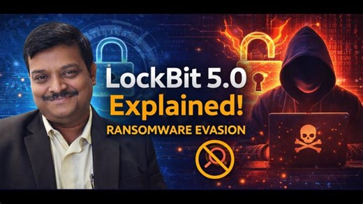 LockBit 5.0 Explained: How Modern Ransomware Evades Detection | Abhirup Guha