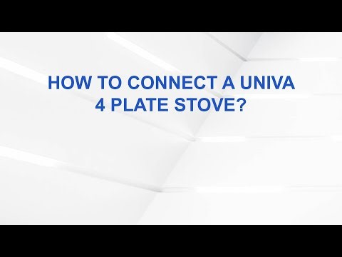 How to connect a univa 4 plate stove?