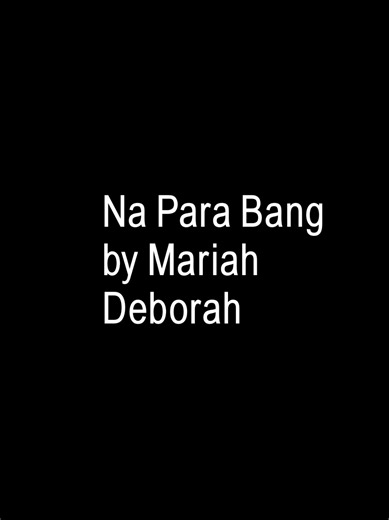 Na Para Bang Lyrics (Part 3982) | Mariah Deborah | Sabi Sa Sarili Ko Wala Lang To