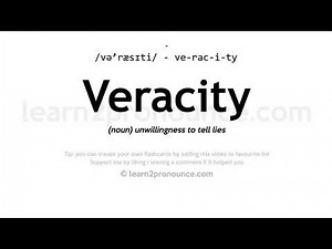 Veracity pronunciation and definition