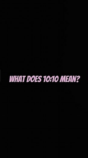 What does 10:10 mean?