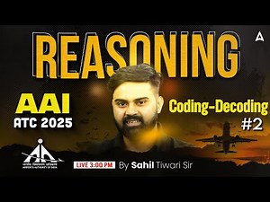 AAI ATC 2025 | AAI ATC Reasoning Classes 2025 | Reasoning Coding Decoding By Sahil Tiwari Sir