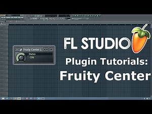 FL Studio Tutorial- How to Use Fruity Center