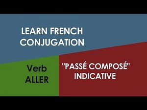 Learn French - Verbs - Verbe Aller au passé composé (to go)