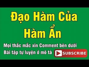 [TOÁN CAO CẤP - CHUYÊN ĐỀ 9] BÀI 9.4 - ĐẠO HÀM CỦA HÀM ẨN (Phương Pháp 1)