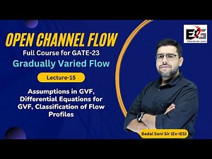 Open Channel Flow | Ch 4- Gradually Varied Flow | Lecture-15 for GATE-23 by Badal Soni Sir