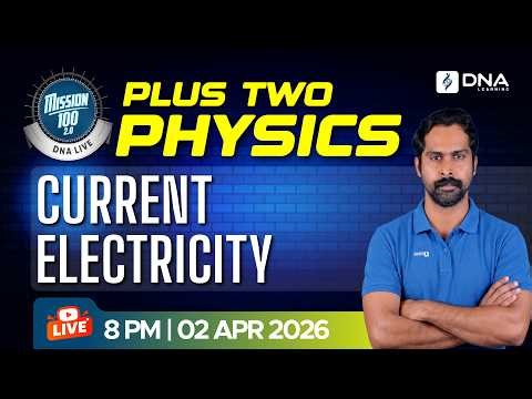 Plus Two Physics | Current Electricity Explained | Class 12 Physics Live | Mission 100 DNA Learning