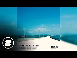 Master Blaster - Until the end (Monday 2 Friday Radio Edit)