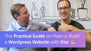 The Practical Guide on How to Build a Wordpress Website with Divi