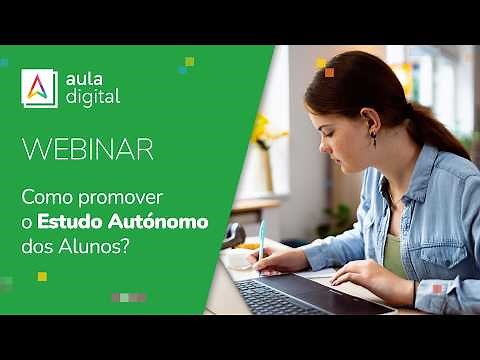 Webinar | Como promover o Estudo Autónomo dos Alunos com a Aula Digital?