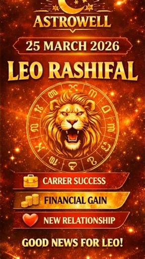 25 #March #2026 #leo #rashifal #bhavishya #horoscope #astrology #astro #vedicastrology #astrowell