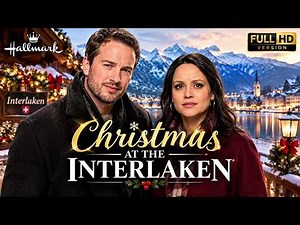 Christmas at the Interlaken | Hallmark-Style Christmas Romance Movie Full Movie HD