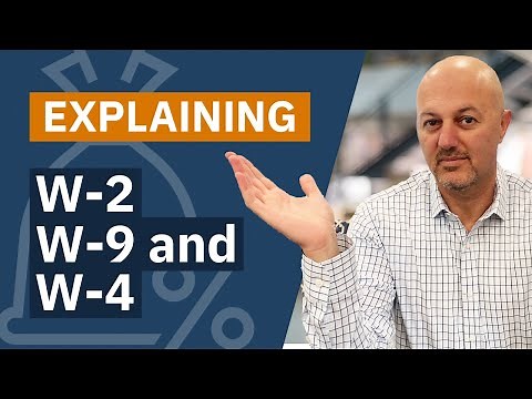 The W-2, W-9 and W-4 Tax Forms Explained