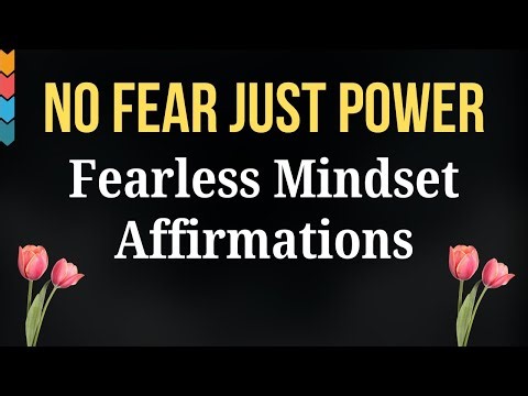 💪 Fearless Mindset 🌟 Courage Affirmations to Overcome Fear, Build Strength & Take Bold Action 🚀