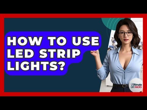 How To Use LED Strip Lights? - Ultimate Life Hacks