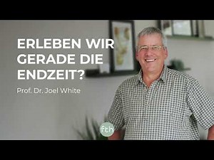 Erleben wir gerade die Endzeit? | Prof. Dr. Joel White | FTHpodcast