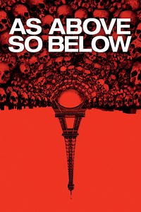 Stream As Above, So Below (2014): Find it on Netflix, Prime Video, Hulu & more