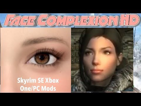 Face Complexion HD Skyrim SE Xbox One Mods