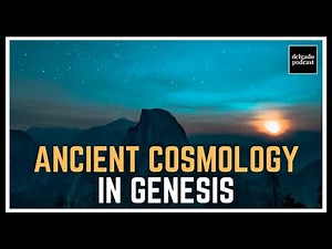 Genesis Cosmology: How Ancient Hebrews Thought About How Our World Was Structured - Dr. Jeff Leonard