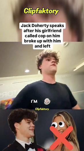 Jack Doherty speaks after his girlfriend left @jackdoherty #jackdoherty | Clipfaktory
