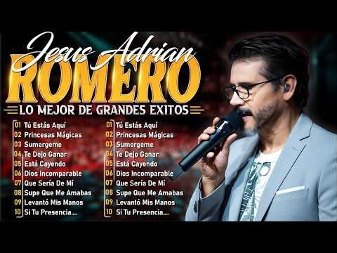 JESÚS ADRIÁN ROMERO ✝️ 25 GRANDES ÉXITOS DE LA MÚSICA CRISTIANA 2026 | LO MEJOR DE LA ADORACIÓN