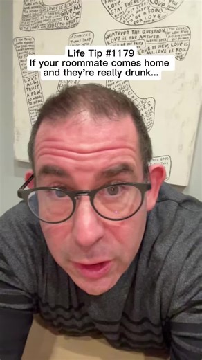 Life Tip 1179: If your roommate comes home and they’re really drunk... #roommate #drinking #college