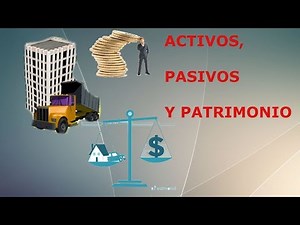 ACTIVOS, PASIVOS Y PATRIMONIO
