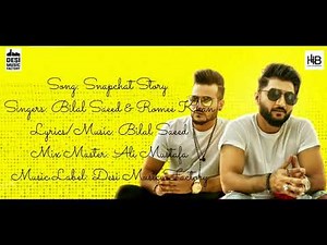 "SNAPCHAT STORY" Full Song With Lyrics ▪ Bilal Saeed Ft. Romee Khan