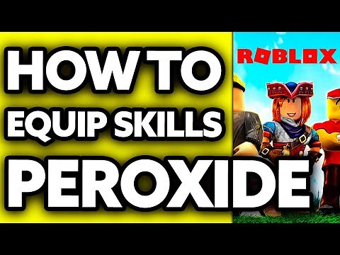 How To Equip Skills in Peroxide (2025)