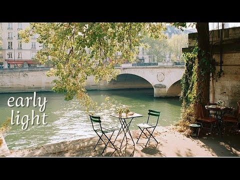 Early Light Paris Morning | Calm French Songs to Start the Day
