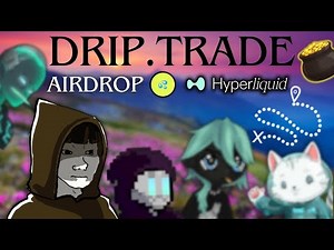 AIRDROP DRIP TRADE ЗА ТОРГІВЛЮ NFT НА МЕРЕЖІ HYPEREVM
