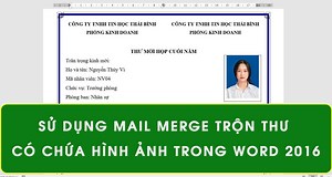 Sử Dụng Mail Merge Trộn Thư Có Chứa Hình Ảnh Trong Word 2016