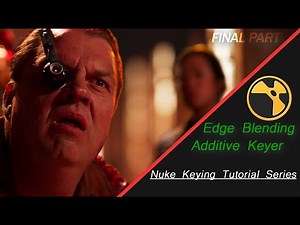 Keying in Nuke | Edge Blending & Additive Key | Keying Tutorial Series | Final | #nuke #compositing