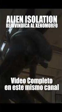 ALIEN ISOLATION XENOMORFO NEMESIS #alienisolation